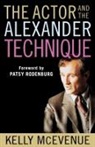 Kelly R. McEvenue - The Actor and the Alexander Technique