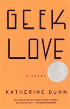 Katherine Dunn - Geek Love