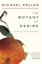 Michael Pollan - The Botany Of Desire