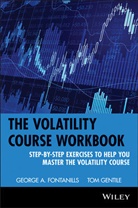 Fontanills, Ga Fontanills, George A Fontanills, George A. Fontanills, George A. Gentile Fontanills, Fontanills George A.... - Volatility Course Workbook