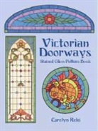 Carolyn Relei - Victorian Doorways Stained Glass Pattern Book