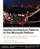 Ewan Fairweather, Rama Ramani, Richard Seroter - Applied Architecture Patterns on the Microsoft Platform