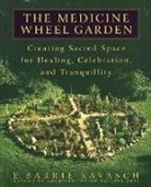 E Barrie Kavasch, E. Barrie Kavasch - The Medicine Wheel Garden