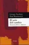 Giorgio Nardone, Paul Watzlawick - El arte del cambio : trastornos fóbicos y obsesivos