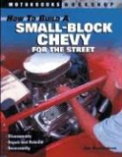 Jim Richardson - How to Build a Small Block Chevy for the Street