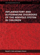 Rc Dale, Russell C. Dale, Russell C. (EDT)/ Vincent Dale, Russell C. Vincent Dale, Angela Vincent, Russel C Dale... - Inflammatory and Autoimmune Disorders of the Nervous System in Childre