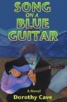 Dorothy Cave - Song on a Blue Guitar