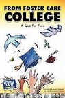 Keith Hefner, Laura Longhine, Autumn Spanne - From Foster Care to College: A Guide for Teens