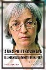 Anna Politkovskaya, Anna/ Tait Politkovskaya, Arch Tait - Is Journalism Worth Dying For?