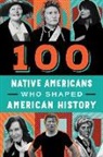 Bonnie Juettner, Eduard Coll - 100 Native Americans: Who Shaped American History