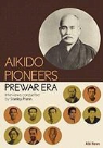 Stanley Pranin - Aikido Pioneers - Prewar Era