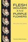 J. Francisco Ibaanez-Carrasco, Francisco Ibanez-Carrasco, Ibanez-Carrasco Francisco - Flesh Wounds and Purple Flowers