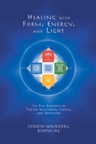 Mark Dahlby, Tenzin Wangyal Rinpoche, Tenzin Wangyal, tenzin rinpoche Wangyal - Healing with form energy and light