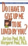Paul Jordan, Paul Paul Jordan, Jordan Paul, Margaret Paul - Do I Have to Give Up Me to Be Loved By You?