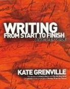 Kate Grenville - Writing from Start to Finish: A Six-Step Guide