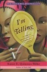 Miller, Karen E Quinones Miller, Karen E. Quinones Miller - I'm Telling