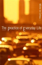Michel de Certeau, Michel de Certeau - The Practice of Everyday Life