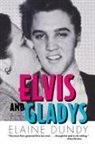 Elaine Dundy - Elvis and Gladys