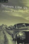 Edward Anderson - Thieves Like Us