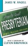 James W. Angell - How to Spell Presbyterian (Revised)