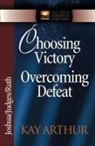 Kay Arthur, Olson - Choosing Victory Overcoming Defeat
