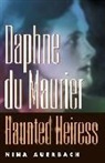 Nina Auerbach - Daphne du Maurier, Haunted Heiress
