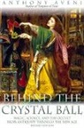 Anthony F. Aveni - Behind the Crystal Ball