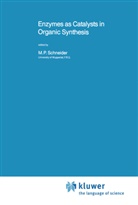Manfre P Schneider, Manfred P Schneider, Manfred P. Schneider - Enzymes as Catalysts in Organic Synthesis