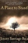 Jimmi Santiago Baca, Jimmy Santiago Baca, Baca Jimmy Santiago - A Place to Stand