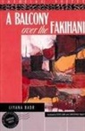 Liyana Badr - A Balcony Over the Fakihani: Three Novellas