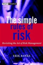 E Banks, Erik Banks, Erik (University of Connecticut) Banks, Banks Erik - Simple Rules of Risk