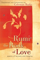 Coleman Barks, Dschalaloddin Rumi, Jalal Al-Din Rumi, Galal-ad-Din Rumi, Jalal-ad-Din Rumi - Rumi: The Book of Love
