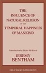Philip Beauchamp, Jeremy Bentham, Delos B. Mckown, Robert M. Baird - Influence of Natural Religion on the Temporal Happiness of Mankind