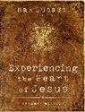 Max Lucado, Thomas Nelson Publishers - Experiencing the Heart of Jesus