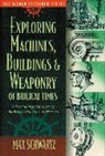 Max Schwartz, Corrie Ten Boom - Exploring Machines, Buildings and Weaponry of Biblical Times