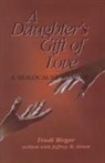 Trudi Birger, Trudi Green Birger, Deborah Bodin Cohen, Jeffrey M Green, Jeffrey M. Green - Daughter''s Gift of Love
