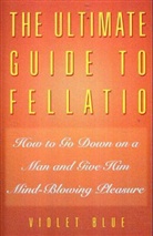 Violet Blue - The Ultimate Guide to Fellatio