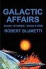 Robert Blumetti - Galactic Affairs