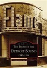 S. R. Boland, Marilyn Bond - The Birth of the Detroit Sound: 1940-1964