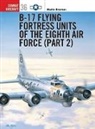 Martin Bowman, Martin W. Bowman, Mark (Ill) Styling, Mark Styling, Styling Mark - B-17 Flying Fortress Units of the Eighth Air Force