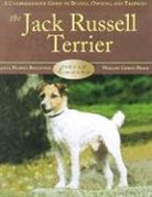 Alan Broadstock, Jason Smith, Steve Smith - The Jack Russell Terrier: A Comprehensive Guide to Buying, Owning, and Training