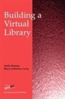 Ardis Hanson, Bruce Lubotsky Levin - Building a Virtual Library