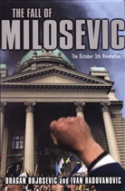 Bujosevic, D Bujosevic, D. Bujosevic, Dragan Bujosevic, Dragan Radovanovic Bujosevic, I Radovanovic... - Fall of Milosevic