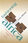 Jean Allman, Jean Allman, Jean Marie Allman, Patrick McNaughton - Fashioning Africa