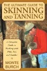Monte Burch, Burch Monte - Ultimate Guide to Skinning and Tanning
