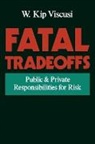 Dir, W. Kip Viscusi, W. Kip (Allen Professor of Economics Viscusi, W. Kip (Allen Professor of Economics; Director Viscusi - Fatal Tradeoffs