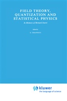 Tirapegui, E Tirapegui, E. Tirapegui - Field Theory, Quantization and Statistical Physics