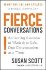 Susan Scott - Fierce Conversations: Achieving Success at Work and in Life one