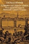 Thomas Bender, Thomas (Professor Emeritus Bender - Toward an Urban Vision
