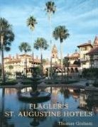 Thomas Graham - Flagler's St Augustine Hotels